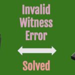 Helium Invalid Witness Error
