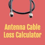 Antenna Cable Loss Calculator