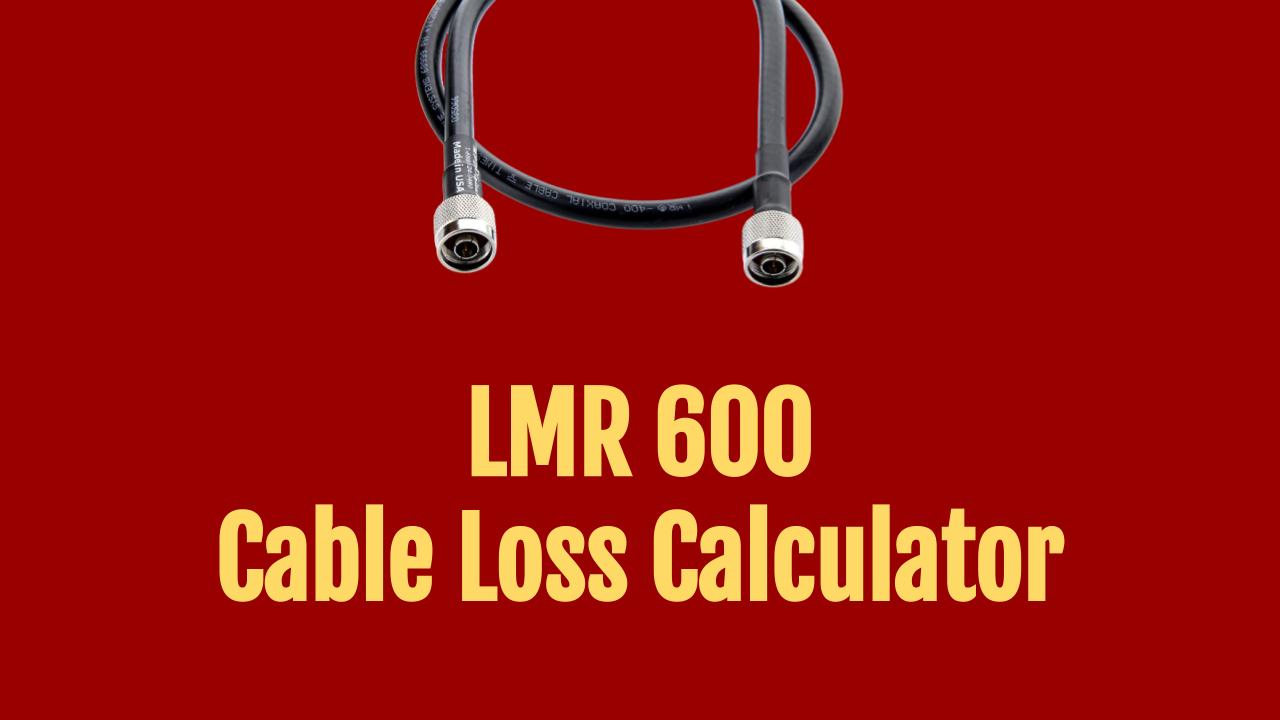 LMR600 Cable Insertion Loss Calculator