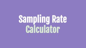 Sampling Rate Calculator