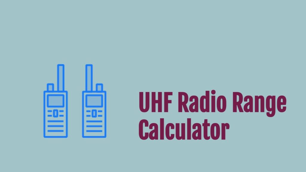 UHF Radio Range Calculator