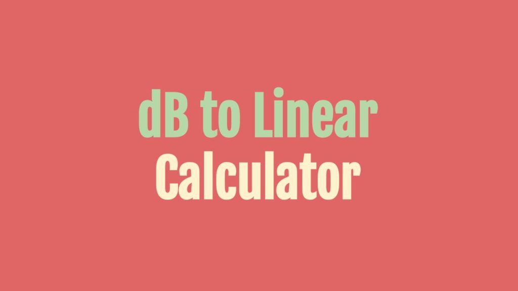 Db To Linear Calculator