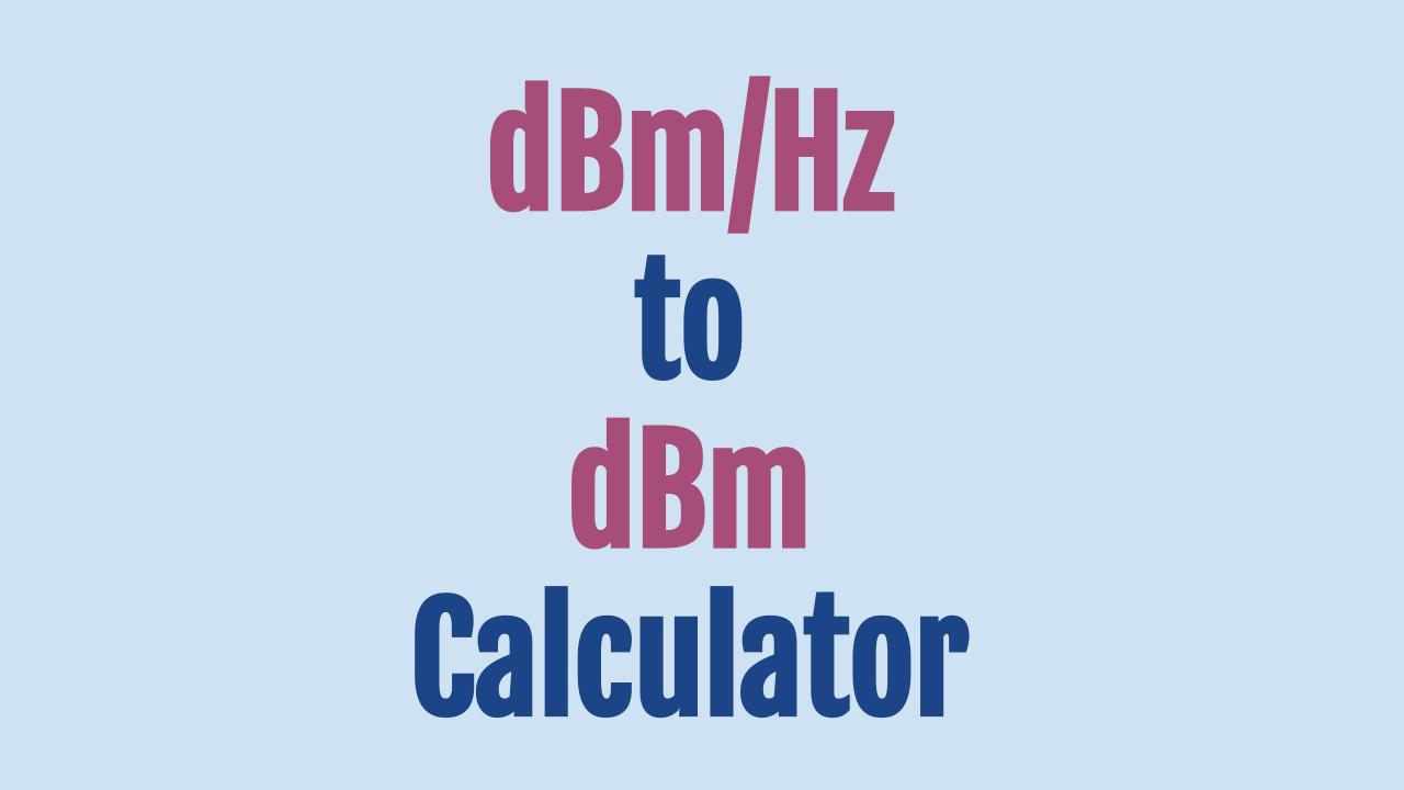 Dbm Hz To Dbm Calculator