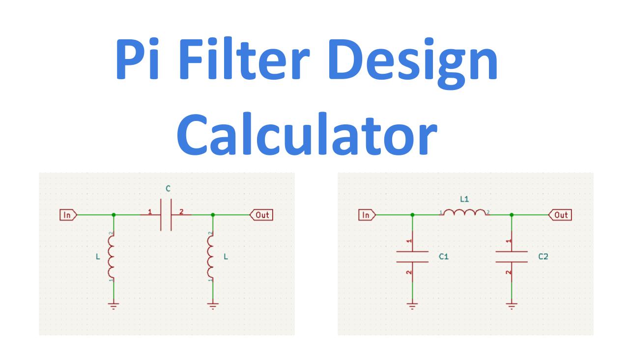 Pi Filter Design Calculator