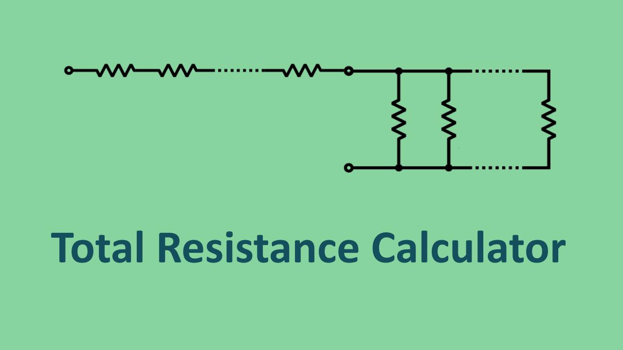 Total Resistance Calculator