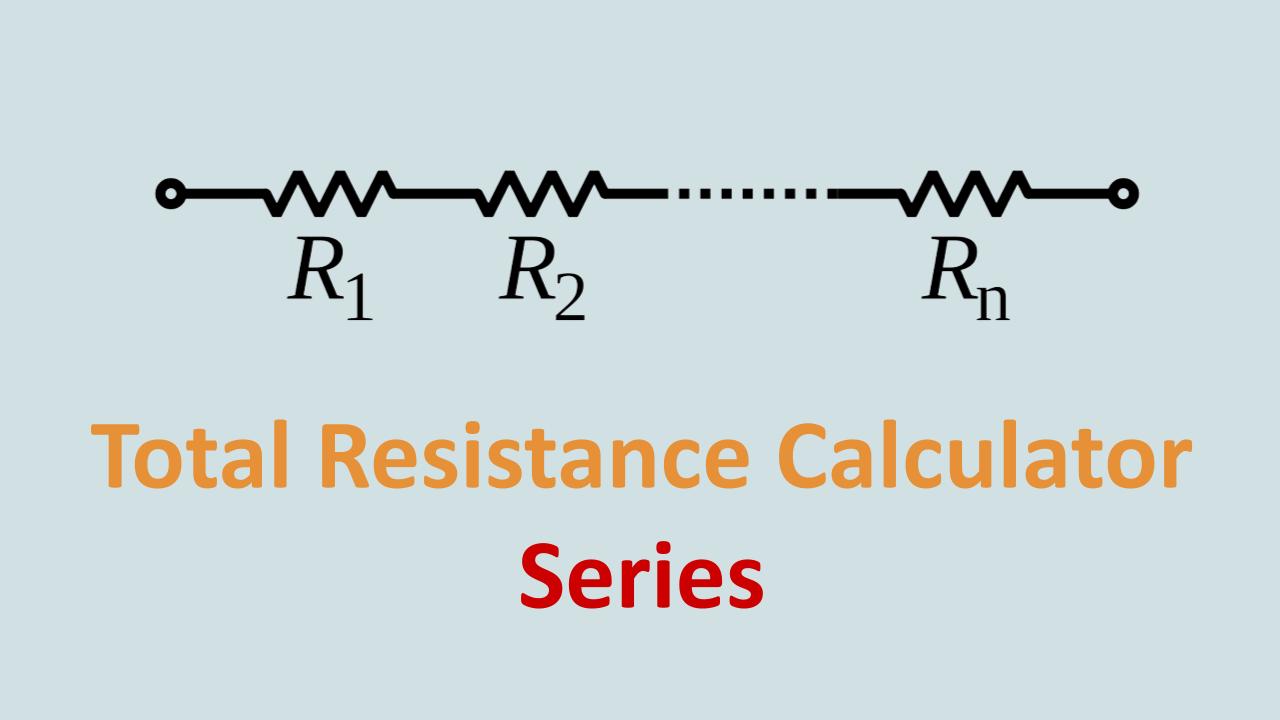 Total Resistance Calculator Series