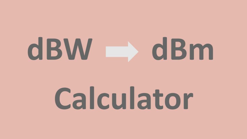 DBW To DBm Calculator