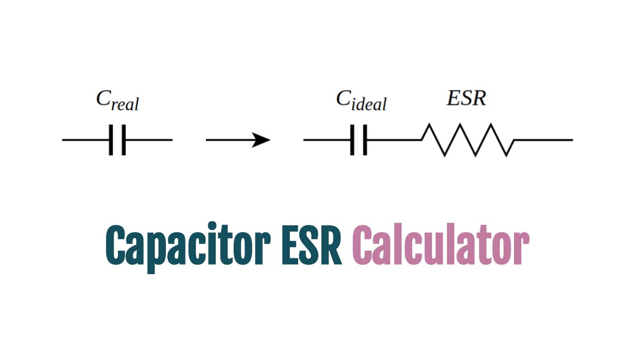 Capacitor ESR Calculator