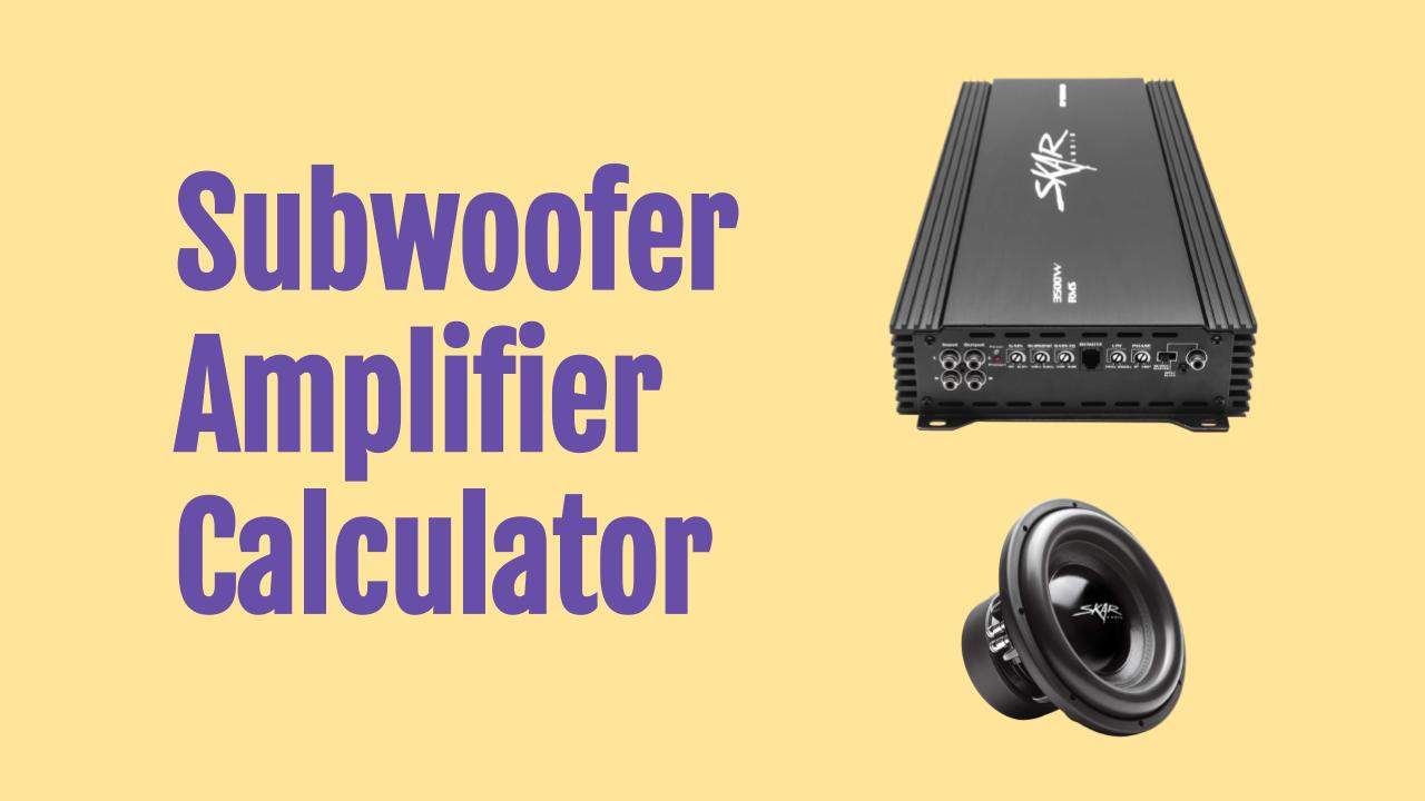 Subwoofer Amplifier Calculator
