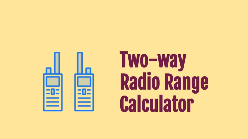 Two Way Radio Range Calculator