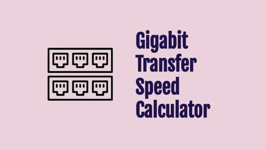 gigabit-transfer-speed-calculator