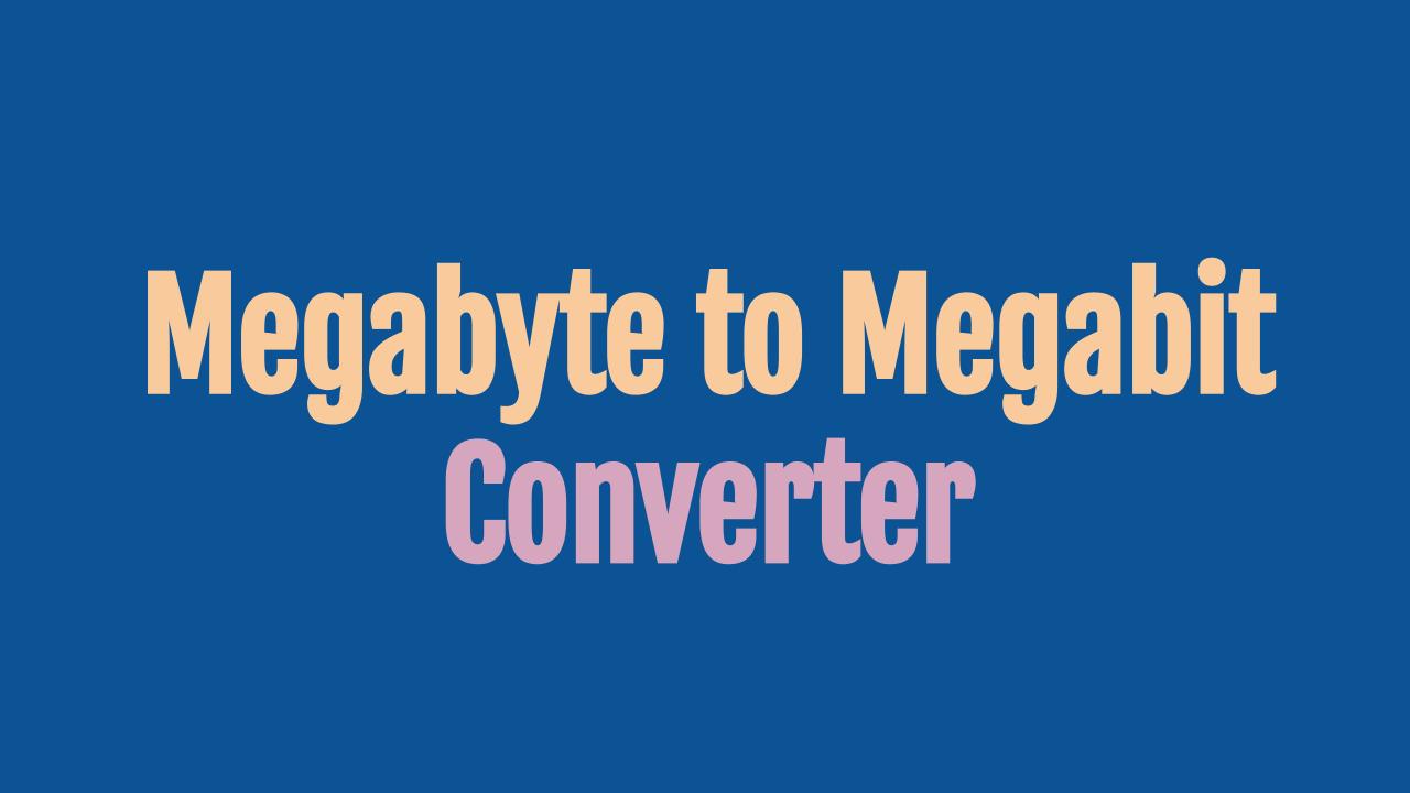 megabyte-to-megabit-converter