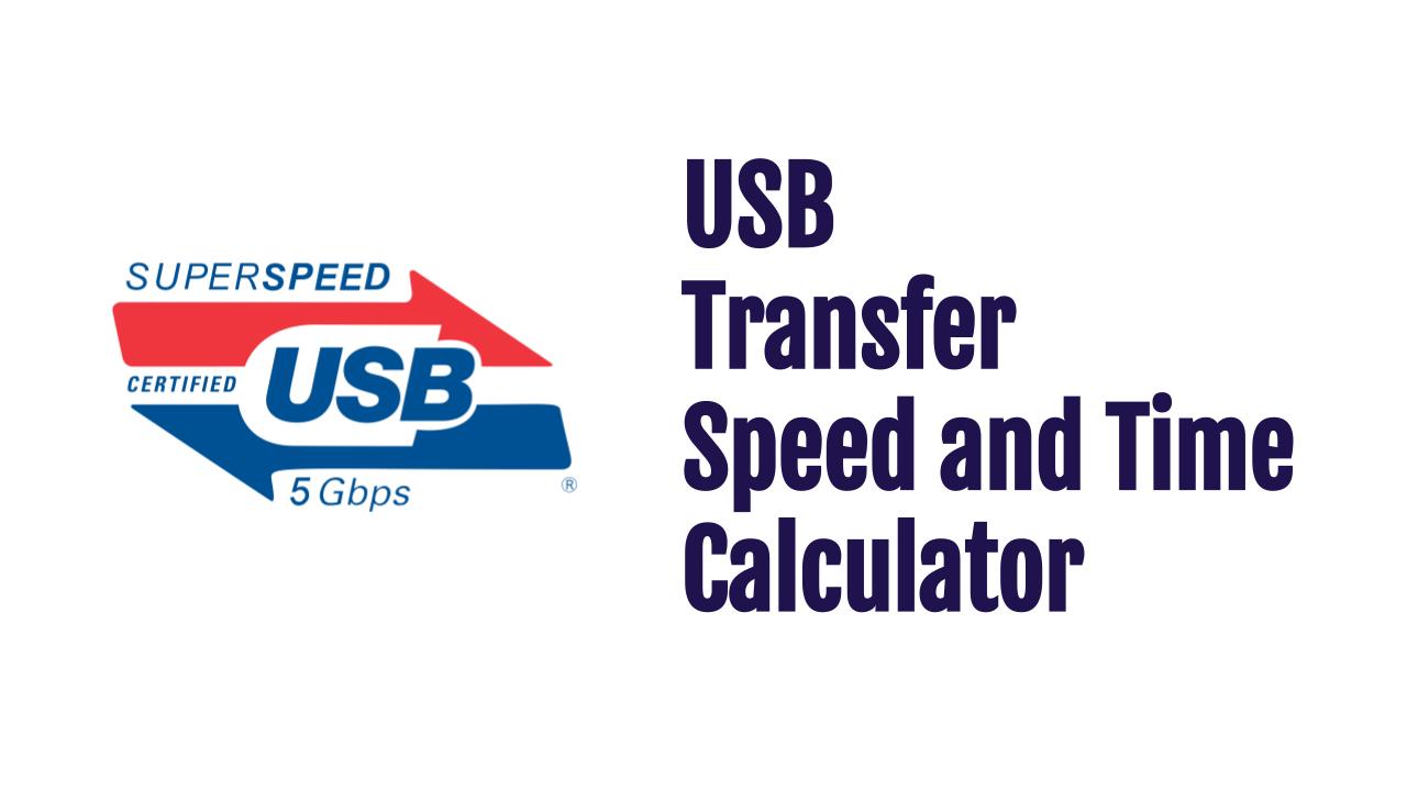 USB transfer Speed and Time Calculator