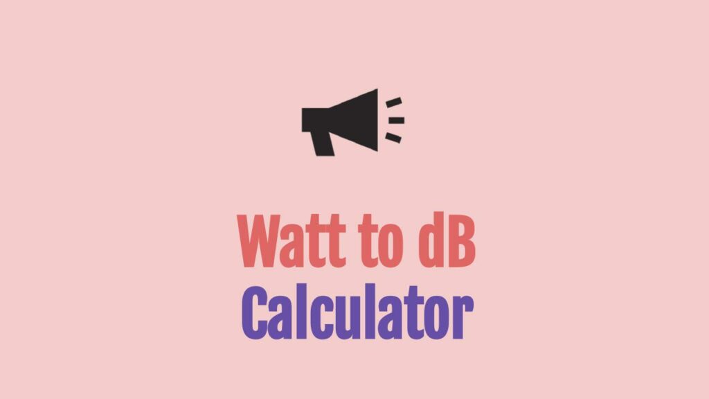 Watt To DB Calculator watt-to-db-calculator