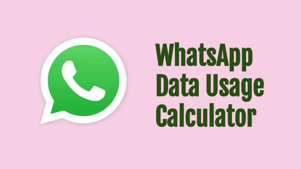 whatsapp-data-and-bandwidth-usage-calculator