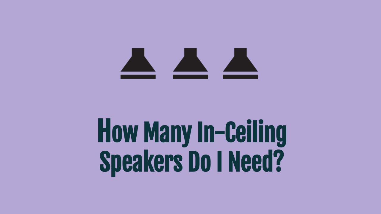 how-many-ceiling-speakers-do-i-need-with-calculator-examples