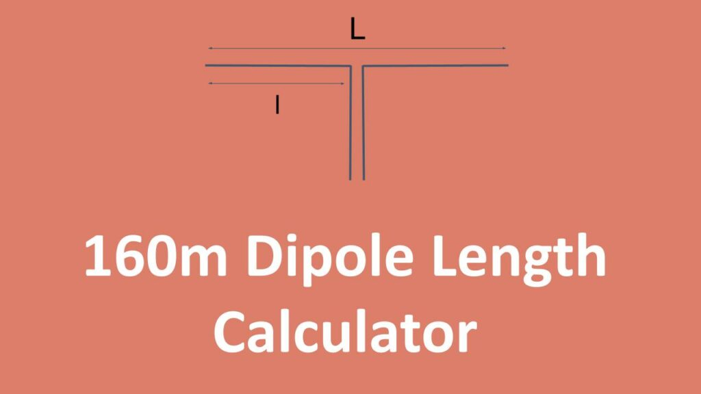 160 m Dipole Antenna Length Calculator