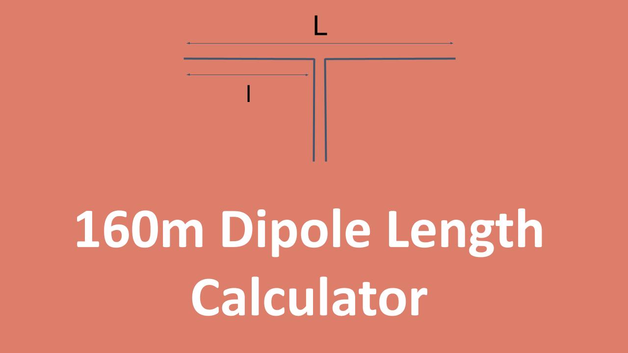160 m Dipole Antenna Length Calculator