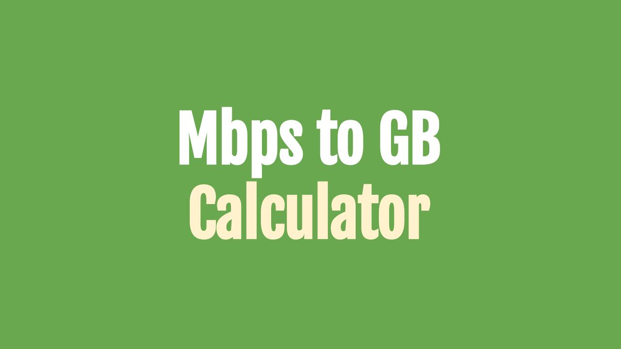 Mbps To GB Calculator