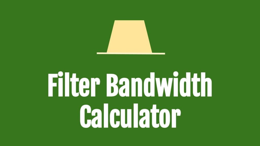 RF Filter Bandwidth (with a calculator)