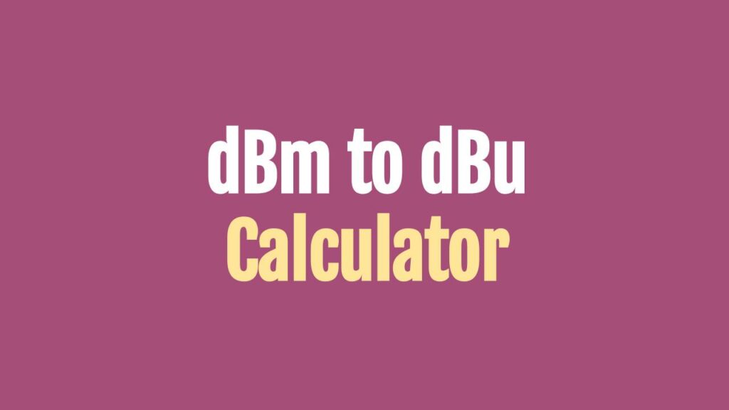 Dbm To Dbu Calculator