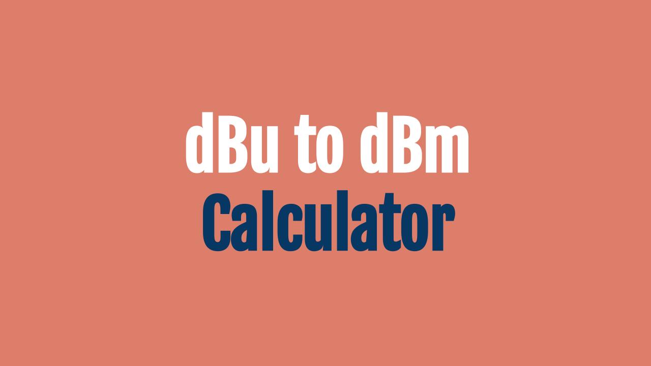 dBu to dBm Calculator