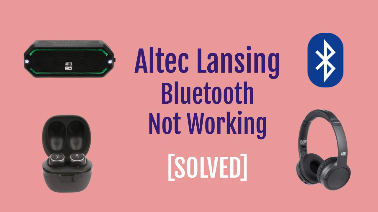 Altec Lansing Bluetooth Not Connecting