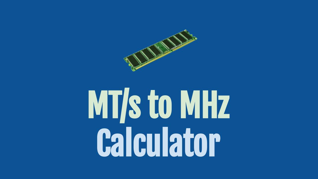 MT s To MHz Calculator