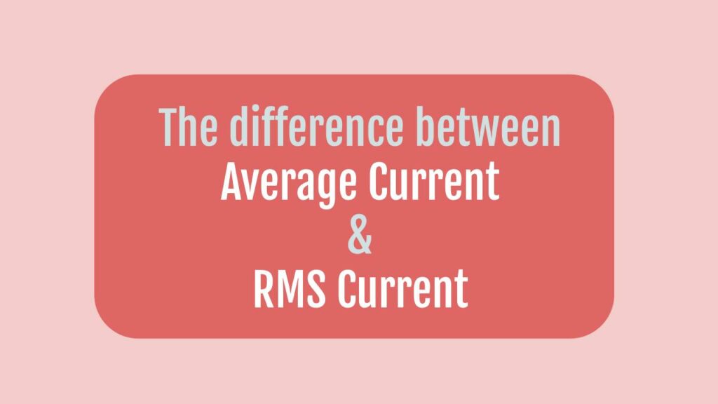 what-s-the-difference-between-rms-and-average-current