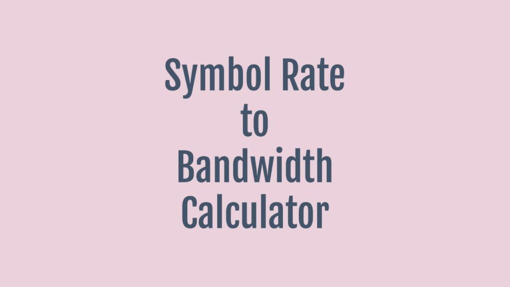 symbol-rate-to-bandwidth-calculator